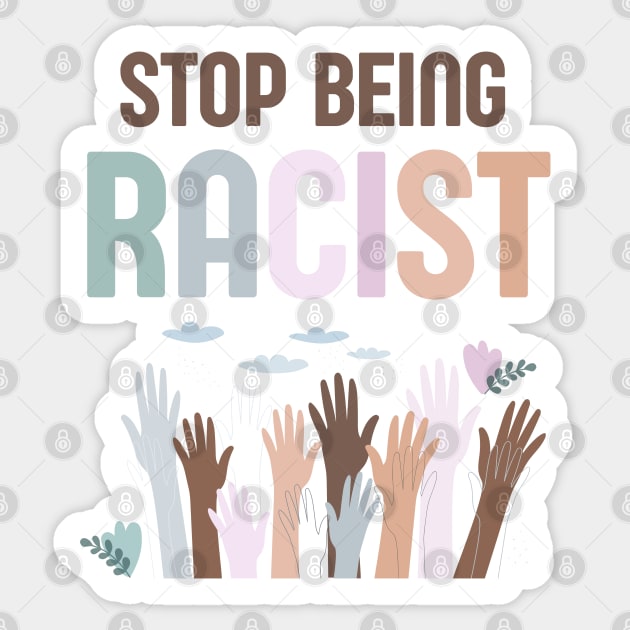 Stop Being Racist Anti-Racism Equality Pastel Sticker by Enriched by Art